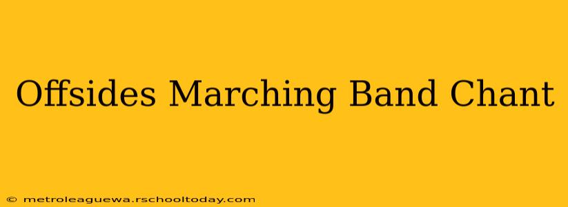 Offsides Marching Band Chant