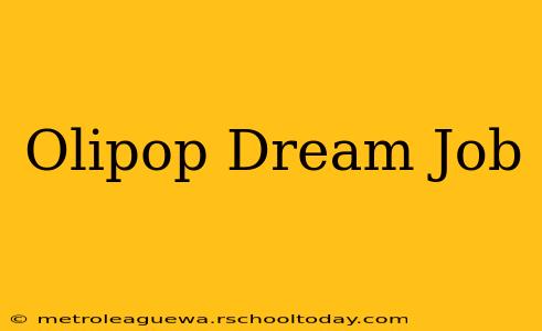 Olipop Dream Job