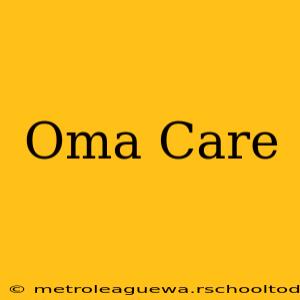 Oma Care