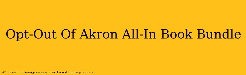 Opt-Out Of Akron All-In Book Bundle