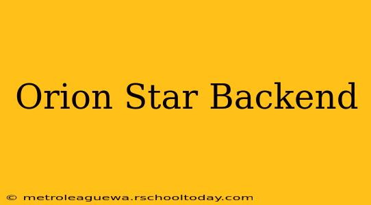 Orion Star Backend