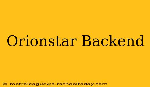 Orionstar Backend