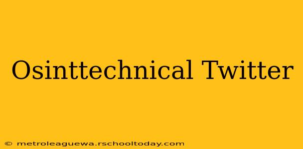 Osinttechnical Twitter