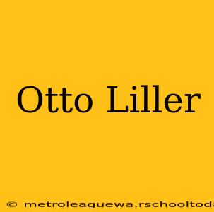 Otto Liller