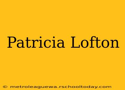 Patricia Lofton