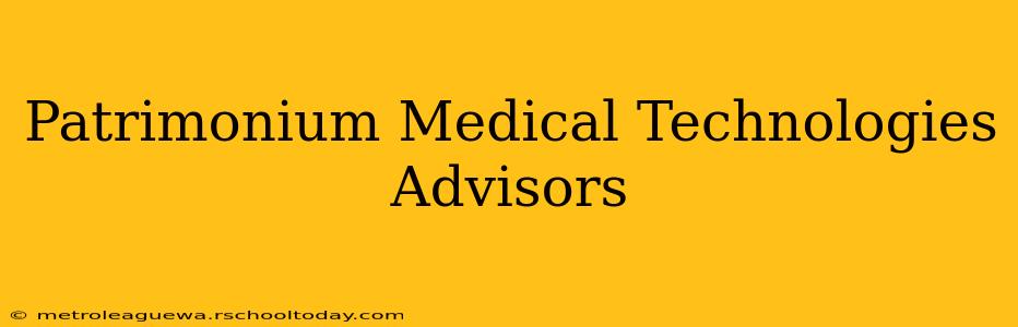 Patrimonium Medical Technologies Advisors