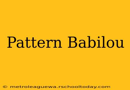 Pattern Babilou