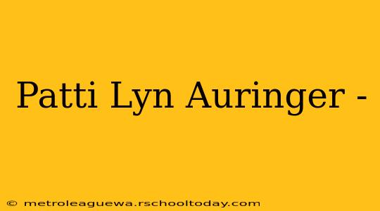 Patti Lyn Auringer -