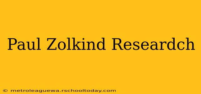 Paul Zolkind Researdch