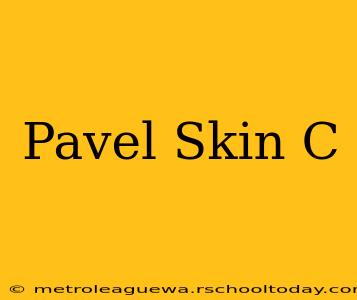 Pavel Skin C