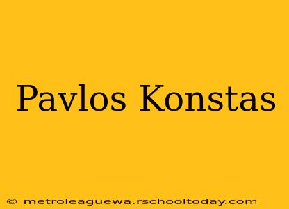 Pavlos Konstas