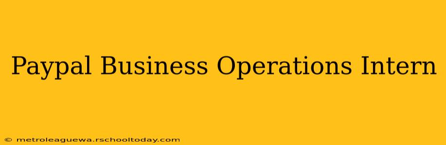 Paypal Business Operations Intern