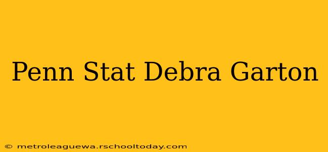 Penn Stat Debra Garton