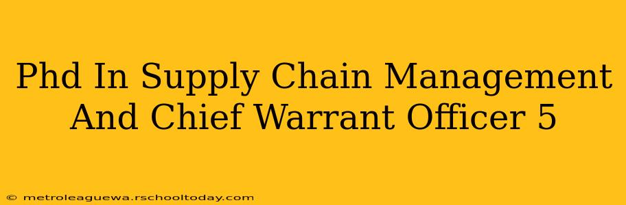 Phd In Supply Chain Management And Chief Warrant Officer 5