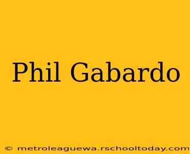 Phil Gabardo