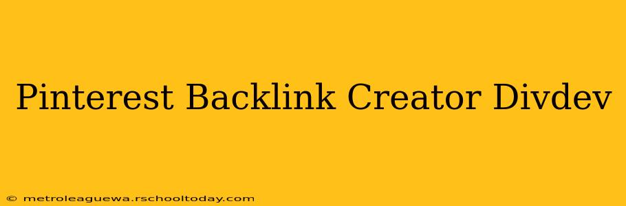 Pinterest Backlink Creator Divdev