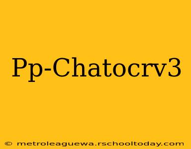 Pp-Chatocrv3