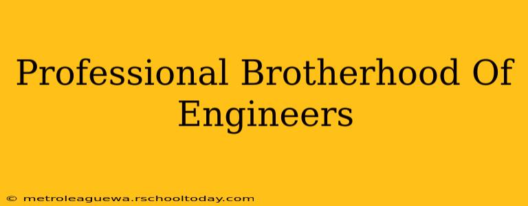 Professional Brotherhood Of Engineers