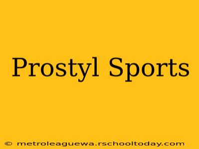 Prostyl Sports