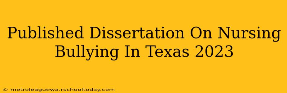 Published Dissertation On Nursing Bullying In Texas 2023