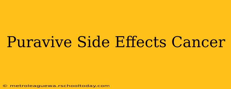 Puravive Side Effects Cancer