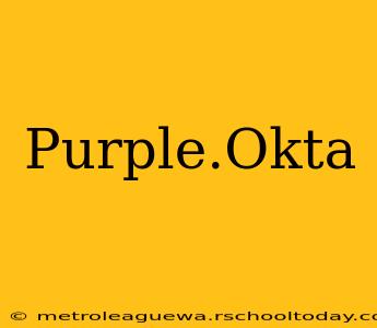 Purple.Okta