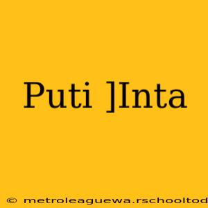 Puti ]Inta