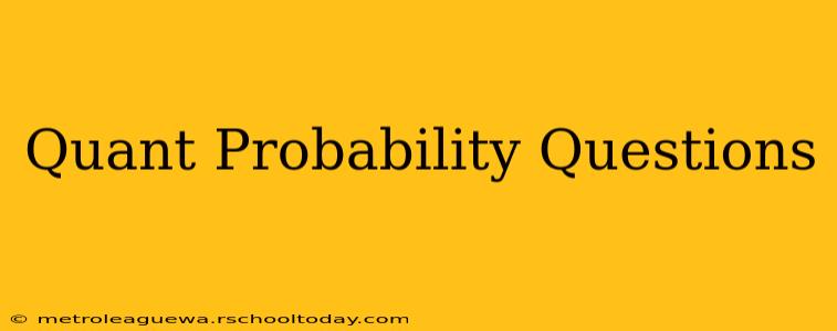 Quant Probability Questions