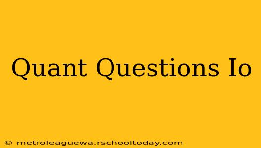 Quant Questions Io