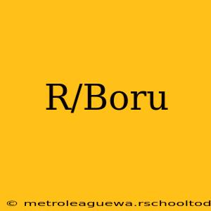 R/Boru