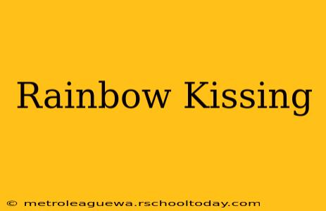 Rainbow Kissing