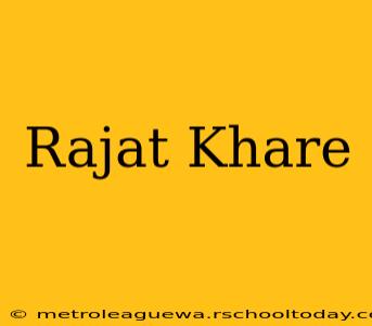 Rajat Khare