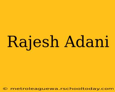 Rajesh Adani