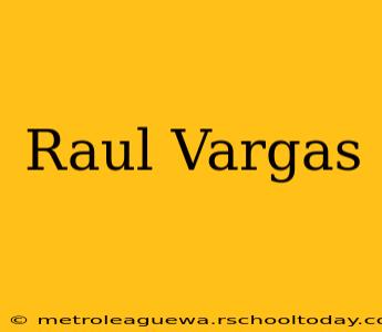 Raul Vargas