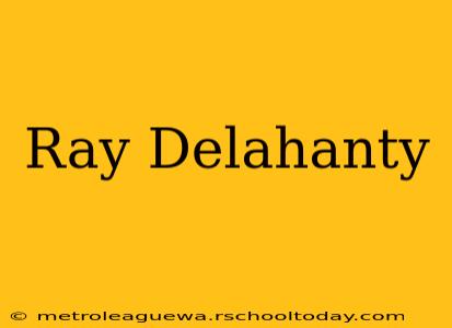 Ray Delahanty