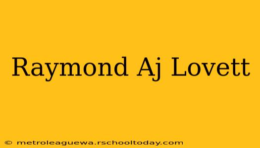 Raymond Aj Lovett