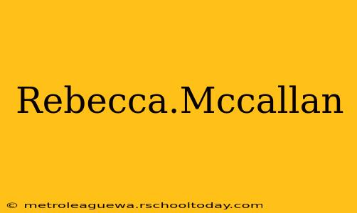 Rebecca.Mccallan