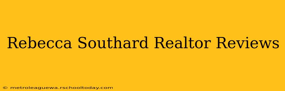 Rebecca Southard Realtor Reviews