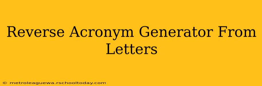 Reverse Acronym Generator From Letters