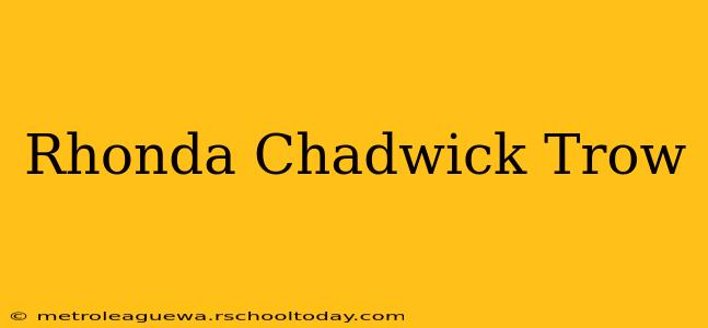 Rhonda Chadwick Trow