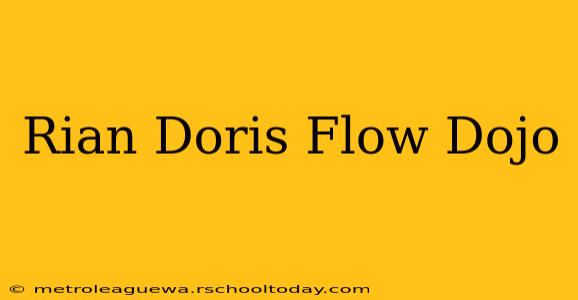 Rian Doris Flow Dojo