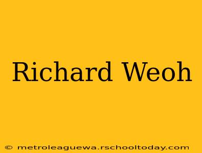 Richard Weoh