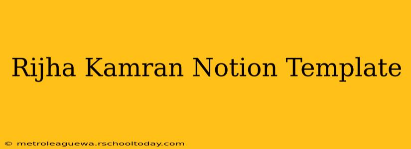 Rijha Kamran Notion Template