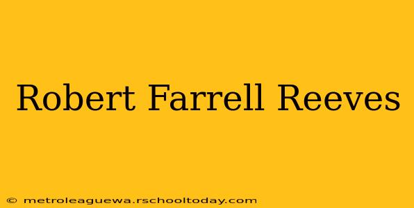 Robert Farrell Reeves