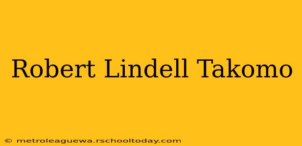 Robert Lindell Takomo