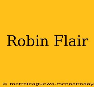 Robin Flair