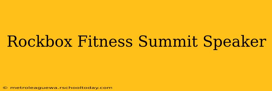 Rockbox Fitness Summit Speaker