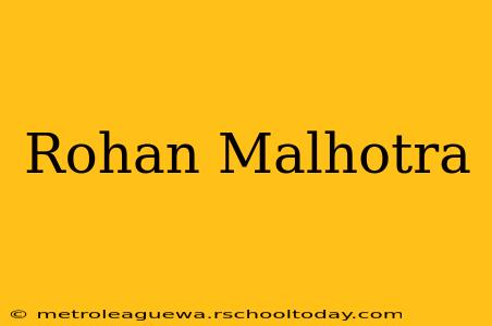 Rohan Malhotra