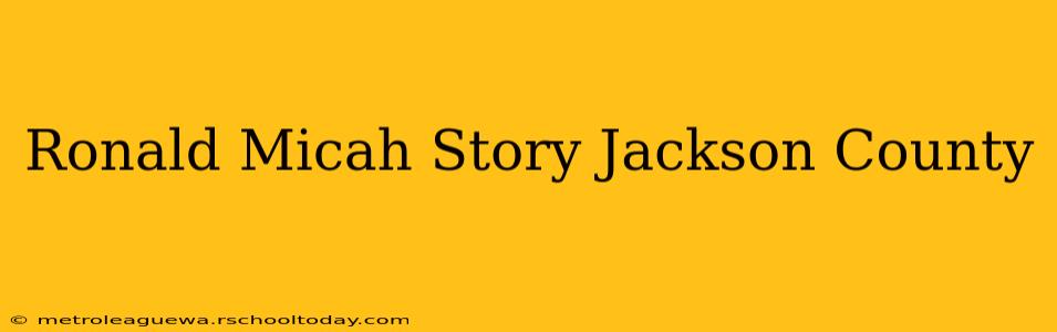 Ronald Micah Story Jackson County