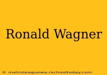 Ronald Wagner